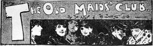 The Old Maids' Club.
By the Author of The Bachelors' Club