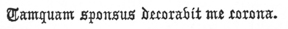 
 Tamquam sponsus decoravit me corona.