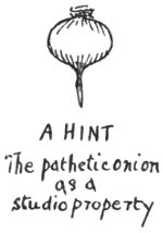 A HINT TThe pathetic onion
as a
studio property