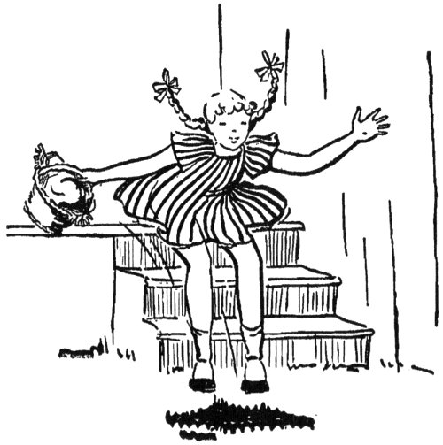 She jumped over the One Way Steps and
almost spilled the basket